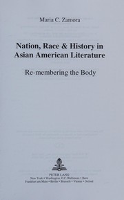 Nation, race & history in Asian American literature by Maria C. Zamora