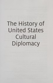Cover of: History of United States Cultural Diplomacy: 1770 to the Present Day