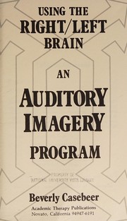 Cover of: Using the right/left brain: an auditory imagery program