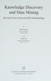 Cover of: Knowledge discovery and data mining: the info-fuzzy network (IFN) methodology