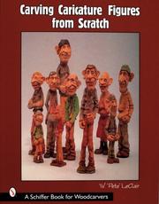 Carving caricature figures from scratch by Pete Leclair, W. Pete Leclair, W. "Pete" LeClair