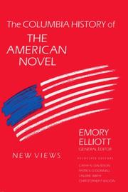 Cover of: The Columbia history of the American novel: Emory Elliott, general editor ; associate editors, Cathy N. Davidson ... [et al.].