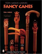 Cover of: Tom Wolfe Carves Fancy Canes (Schiffer Book for Collectors)