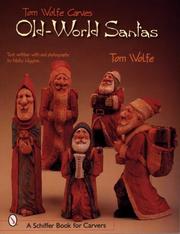 Cover of: Tom Wolfe Carves Old World Santas (Schiffer Book for Carvers)
