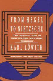 Cover of: From Hegel to Nietzsche: the revolution in nineteenth century thought