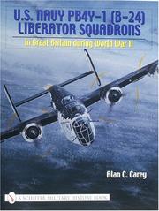 Cover of: U.S. Navy PB4Y-1 (B-24) Liberator squadrons in Great Britain during World War II by Alan C. Carey