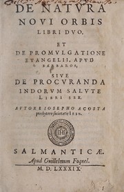 Cover of: De natura Noui Orbis libri duo ; et De promulgatione Euangelij apud barbaros, siue De procuranda Indorum salute libri sex