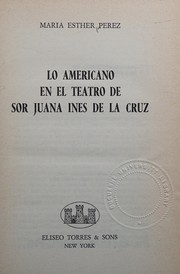 Lo americano en el teatro de sor Juana Inés de la Cruz by María Esther Pérez