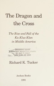 The dragon and the cross by Tucker, Richard K.