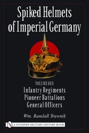 Cover of: Spiked Helmets Of Imperial Germany by William Randall Trawnik