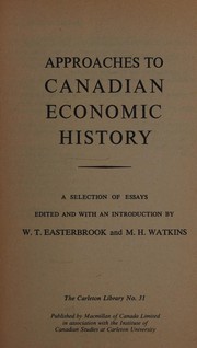 Cover of: Approaches to Canadian economic history: a selection of essays