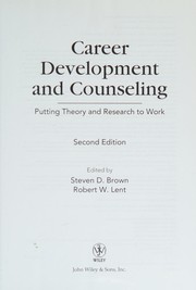 Cover of: Career development and counseling: putting theory and research to work