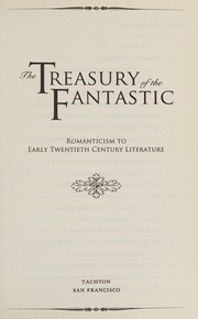 Cover of: The treasury of the fantastic: Romanticism to early twentieth century literature