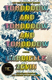 Cover of: Tomorrow, and Tomorrow, and Tomorrow: A Novel