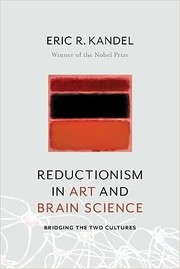 Reductionism in art and brain science by Eric R. Kandel
