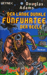 Cover of: Der lange dunkle Fünfuhrtee der Seele by Douglas Adams