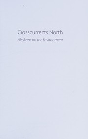 Cover of: Crosscurrents north: Alaskans on the environment