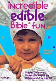 Cover of: Incredible edible Bible fun by Nanette Goings