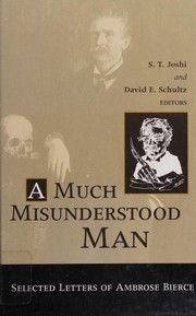Cover of: A MUCH MISUNDERSTOOD MAN: SELECTED LETTERS OF AMBROSE BIERCE