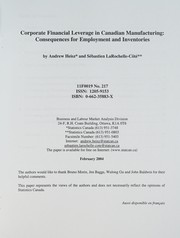 Cover of: Corporate financial leverage in Canadian manufacturing: consequences for employment and inventories