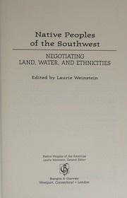 Cover of: Native peoples of the Southwest: negotiating land, water, and ethnicities