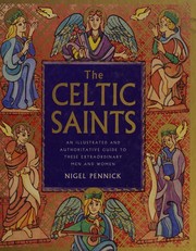 Cover of: The Celtic saints: an illustrated and authoritative guide to these extraordinary men and women