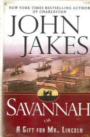 Cover of: Savannah, or, A gift for Mr. Lincoln: a novel