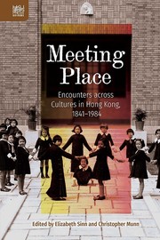 Cover of: Meeting Place: Encounters Across Cultures in Hong Kong, 1841-1984
