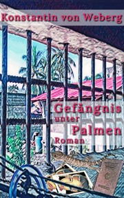 Cover of: Gefängnis unter Palmen: Roman