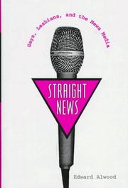 Cover of: Straight news: gays, lesbians, and the news media