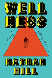 Cover of: Wellness by Nathan Hill