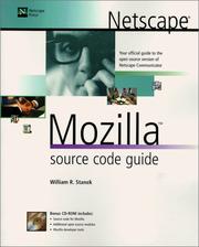 Netscape Mozilla Source Code Guide by William R. Stanek