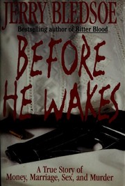 Cover of: Before he wakes: a true story of money, marriage, sex, and murder