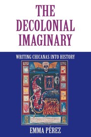 Cover of: The decolonial imaginary by Pérez, Emma