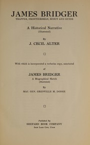 James Bridger, trapper, frontiersman, scout, and guide by J. Cecil Alter