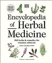 Cover of: Encyclopedia of Herbal Medicine New Edition: 560 Herbs and Remedies for Common Ailments
