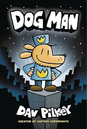 Cover of: Dog Man: Creator of Captain Underpants