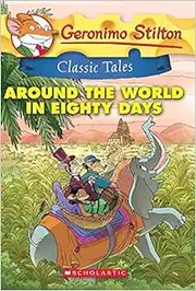 Cover of: Geronimo Stilton Classic Tales: Around the World in Eighty Days