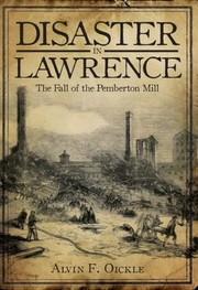 Cover of: Disaster in Lawrence: the fall of Pemberton Mill