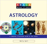 Cover of: Knack astrology: a complete illustrated guide to the zodiac