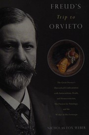 Cover of: Freud's trip to Orvieto: the great doctor's unresolved confrontation with antisemitism, death, and homoeroticism ; his passion for paintings ; and the writer in his footsteps