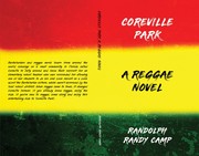 Coreville Park a reggae novel by Randolph Randy Camp