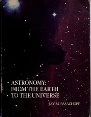 Cover of: Astronomy, from the earth to the universe by Jay M. Pasachoff
