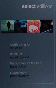 Cover of: Select Editions: Worth Dying For, Dambuster, The Summer of the Bear and Stagestruck