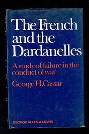 The French and the Dardanelles by George H. Cassar