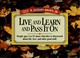 Cover of: Live and Learn and Pass It on