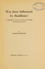 Cover of: Was Jesus influenced by Buddhism?: A comparative study of the lives and thoughts of Gautama and Jesus