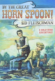 By The Great Horn Spoon by Sid Fleischman