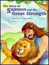 Cover of: The Story of Samson and His Great Strength