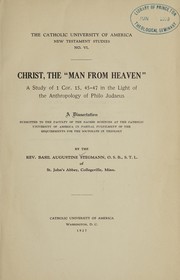 Cover of: Christ, the " Man from heaven": a study of 1 Cor.15, 45-47 in the light of the anthropology of Philo Judaeus.